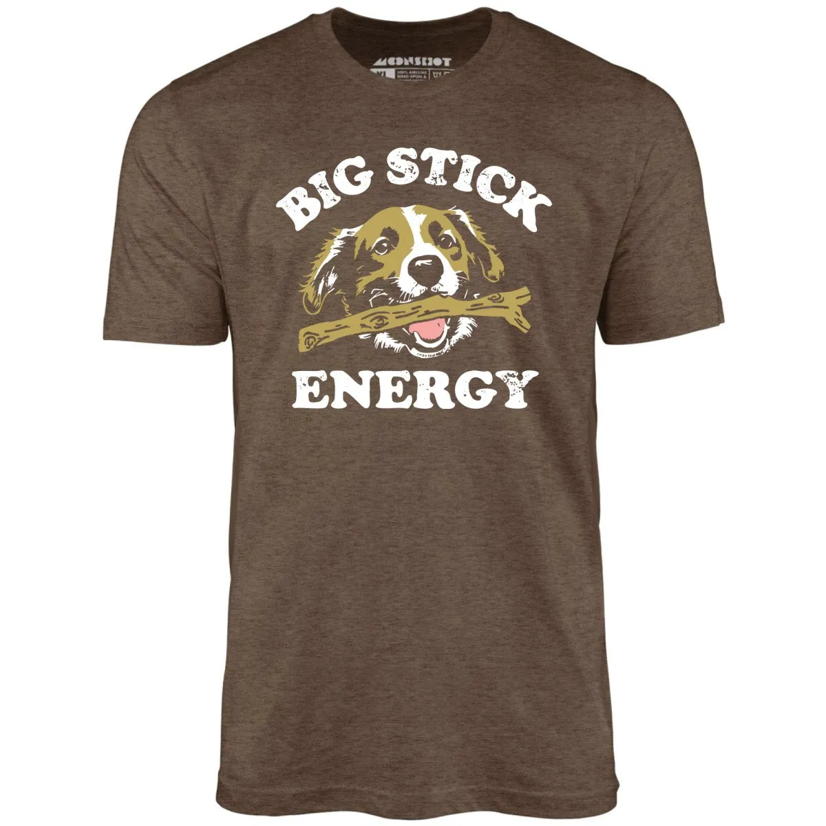 Big Stick Energy - Unisex T-Shirt