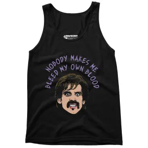 Nobody Makes Me Bleed My Own Blood - Unisex Tank Top