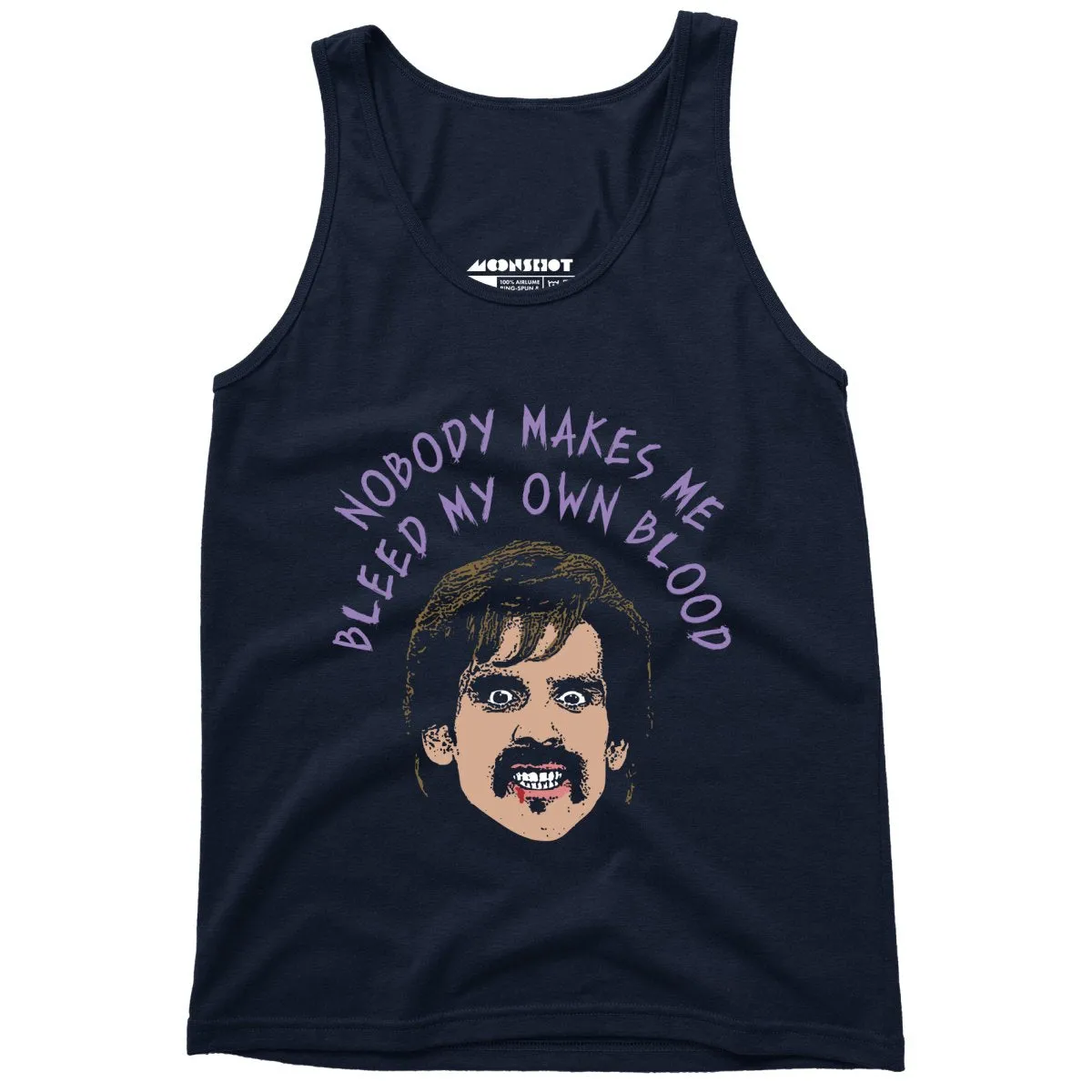 Nobody Makes Me Bleed My Own Blood - Unisex Tank Top