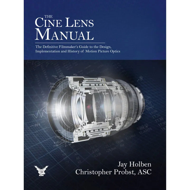 The Cine Lens Manual By Jay Holben & Chris. Probst
