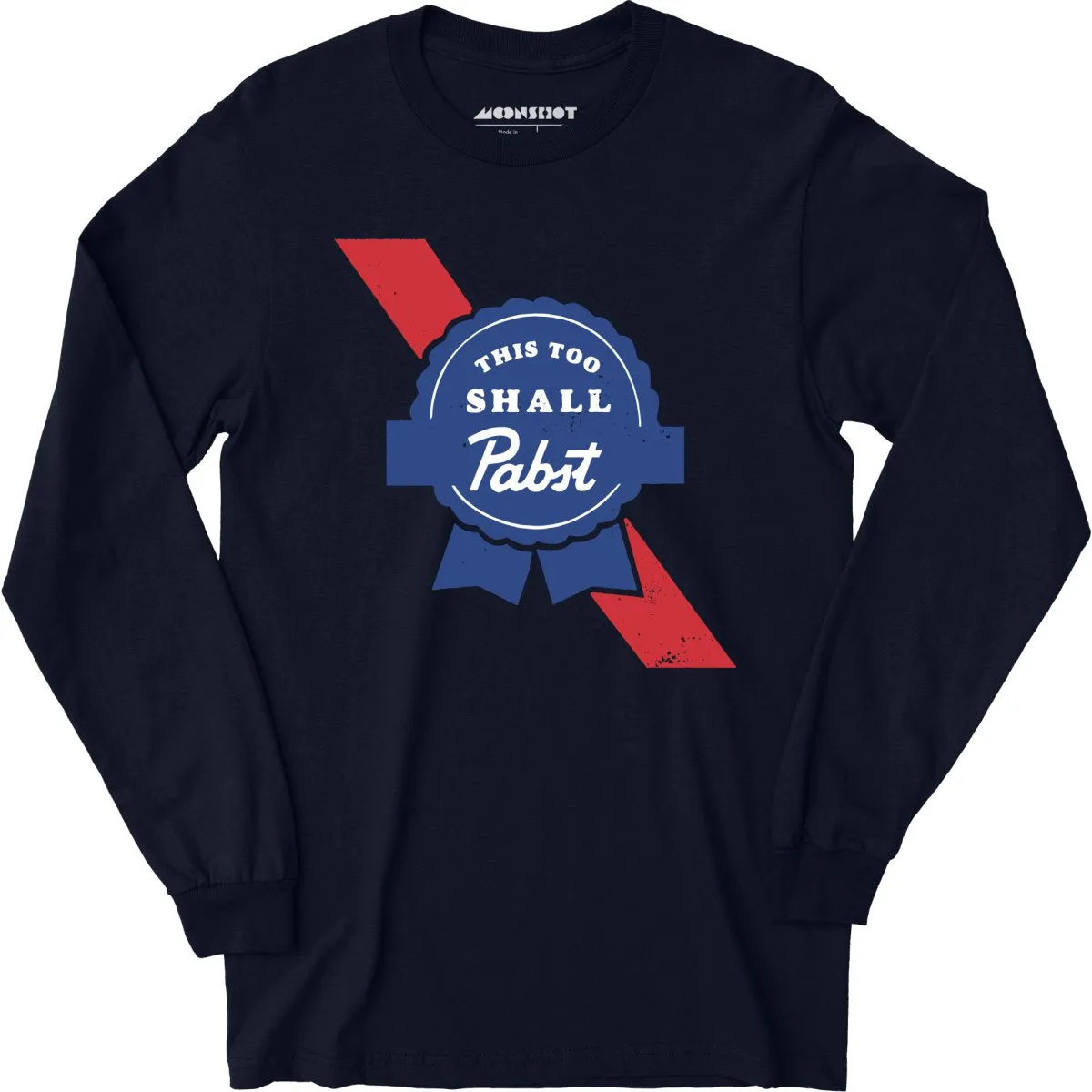 This Too Shall Pabst - Long Sleeve T-Shirt