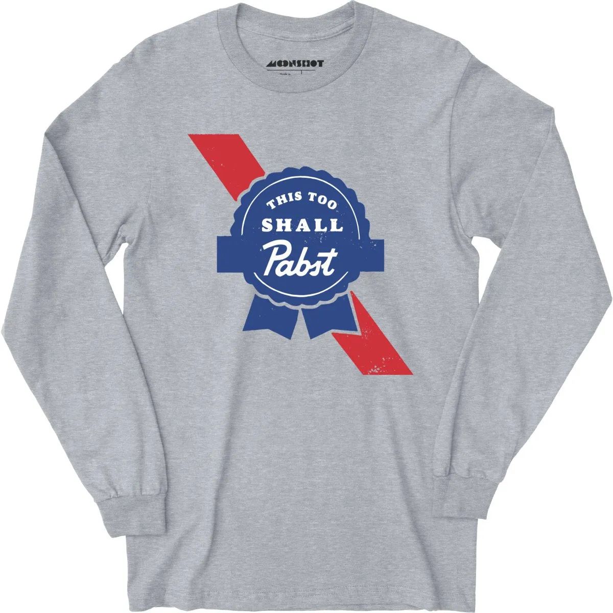 This Too Shall Pabst - Long Sleeve T-Shirt